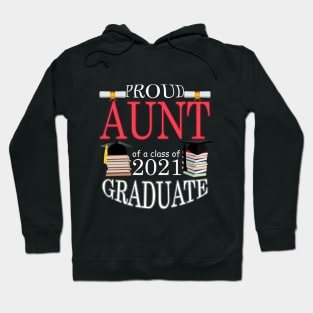 Proud aunt of a class of 2021 Graduate Hoodie